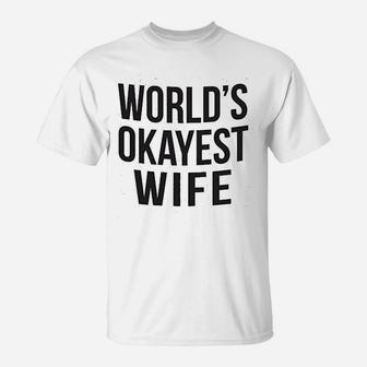 Worlds Okayest Wife Funny Married Anniversary T-Shirt - Seseable