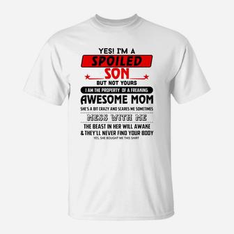 Yes I’m A Spoiled Son But Not Yours I Am The Property Or A Freaking T-Shirt - Seseable