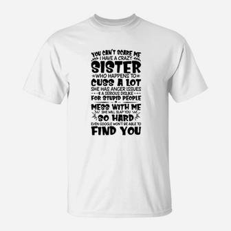 You Cant Scare Me I Have Crazy Sister T-Shirt - Seseable