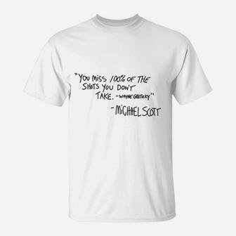 You Miss 100 Percent Of The Shots You Dont Take T-Shirt - Seseable