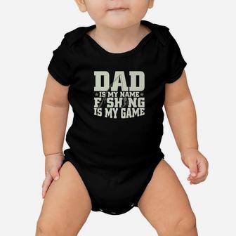 Dad Is My Name Fishing My Game For Father Grandpa Premium Baby Onesie - Seseable