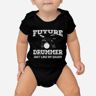 Future Drummer Just Like My Daddy Baby Onesie - Seseable