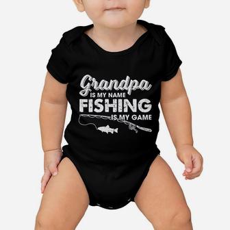 Grandpa Is My Name Fishing Is My Game Funny Fathers Day Fish Papa Baby Onesie - Seseable