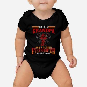 I Am Dad Grandpa Retired Firefighter Nothing Scares Me Baby Onesie - Seseable