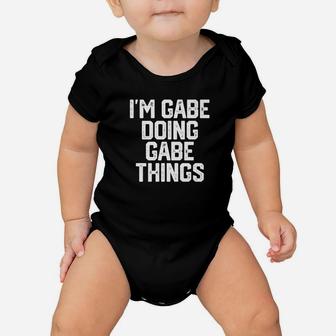 Im Gabe Doing Gabe Things Funny Fathers Day Gift Baby Onesie - Seseable