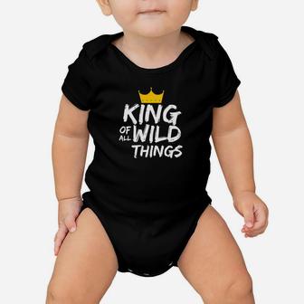 Mens Mens King Of All Wild Things Shirt Fun Dad Quote Shirts Baby Onesie - Seseable