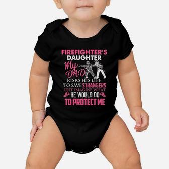My Daddy Is A Firefighter Shirt He Save Strangers Baby Onesie