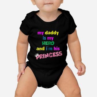 My Daddy Is My Hero And I Am His Princess Baby Onesie - Seseable