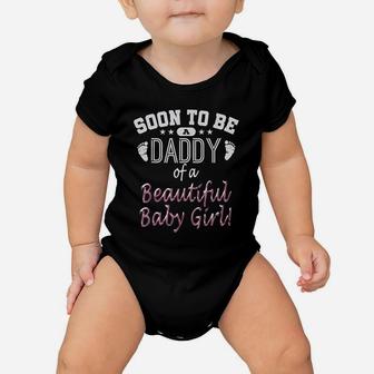 Soon To Be A Daddy Of A Beautiful Baby Girl Fathers Day Baby Onesie - Seseable
