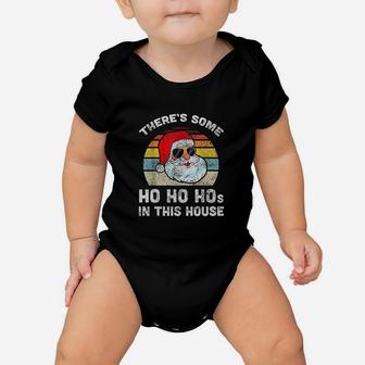 There Is Some Ho Ho Hos In This House Christmas Retro Santa Baby Onesie