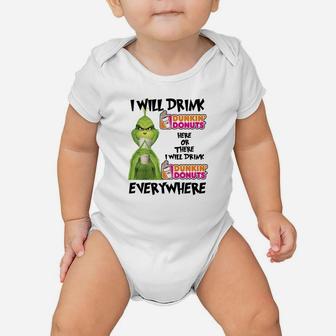 Christmas Grinch I Will Drink Dunkin’ Donuts Here Or There Shirt Baby Onesie - Seseable