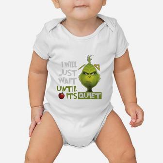 Grinch I Will Just Wait Until Its Quiet Teacher Christmas Baby Onesie - Seseable