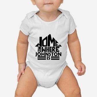 Home Is Where The Johnston Is Tshirts. Johnston Family Crest. Great Chistmas Gift Ideas Baby Onesie - Seseable