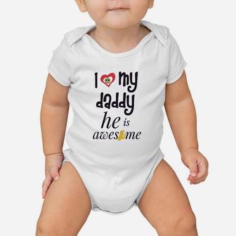 I Love My Daddy He Awesome Dad Father Baby Onesie - Seseable