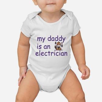 My Daddy Is An Electrician Dad Fathers Day Baby Onesie - Seseable