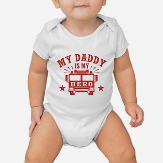 My Daddy Is My Hero Firefighter Baby Onesie
