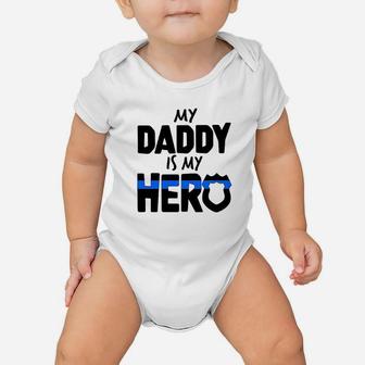 My Daddy Is My Hero Police Officer Family Baby Onesie - Seseable