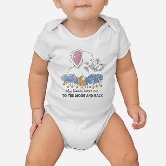 My Daddy Loves Me To The Moon And Back Elephant Baby Onesie - Seseable
