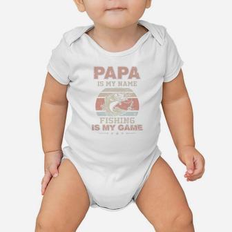 Papa Is My Name Fishing Is My Game Baby Onesie - Seseable