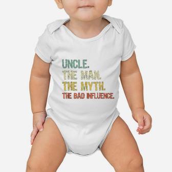 Uncle The Man The Myth Bad Influence Retro Gift Christmas Baby Onesie