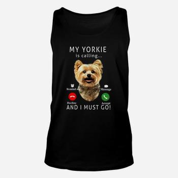 My Yorkie Is Calling And I Must Go T-Shirt Dog Lover Gift
