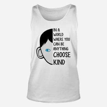 In A World Where You Can Be Anything Choose Kind Shirt