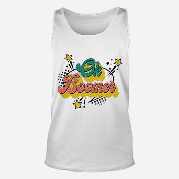 Funny Ok Boomer Okay Gen Z Millennials Generation Meme Joke T-Shirt Funny Ok Boomer Okay Gen Z Millennials Generation Meme Joke T-Shirt