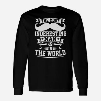 The Most Interesting Man In The World | Tee | Father's Day T-Shirt The Most Interesting Man In The World | Tee | Father's Day T-Shirt
