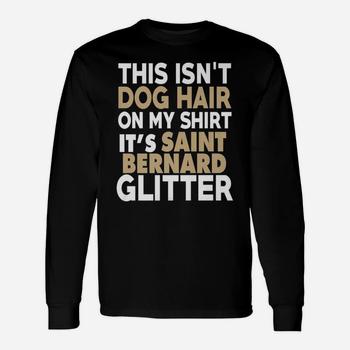 This Isn't Dog Hair On My Shirt It's Saint Bernard Glitter This Isn't Dog Hair On My Shirt It's Saint Bernard Glitter