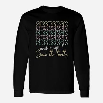Sksksk And I Oop Save Turtles Meme Vintage Apparel Gift T-Shirt