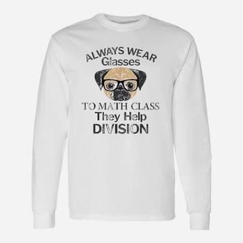 Always Wear Eyeglasses To Math Class Funny Pug Dog T-Shirt Always Wear Eyeglasses To Math Class Funny Pug Dog T-Shirt