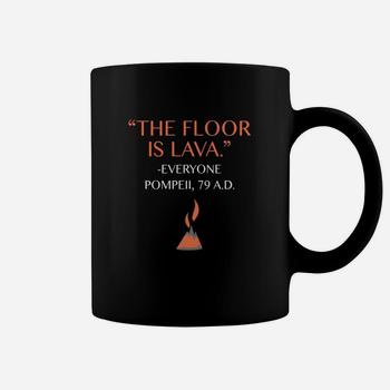 Funny The Floor Is Lava Tshirt For History Lovers & Teachers