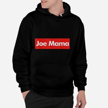 Joe Mama Unisex Hoodie