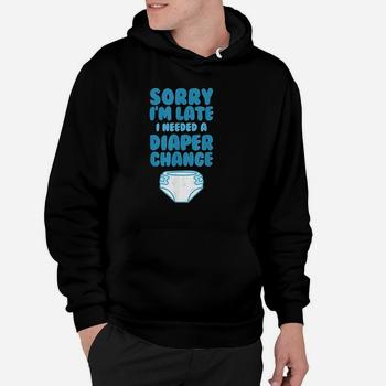 Abdl Sorry I'm Late I Needed A Diaper Change Funny Gift T-Shirt Abdl Sorry I'm Late I Needed A Diaper Change Funny Gift T-Shirt