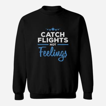Catch Flights Not Feelings Shirt Flight Attendant Shirt Catch Flights Not Feelings Shirt Flight Attendant Shirt
