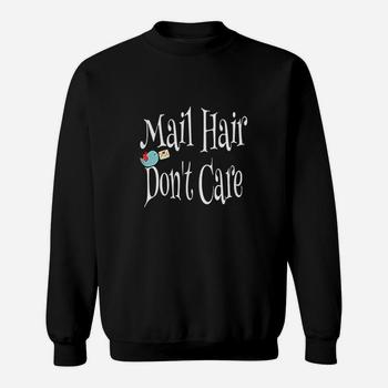 Mail Hair Don't Care Funny Postal Worker T Shirt
