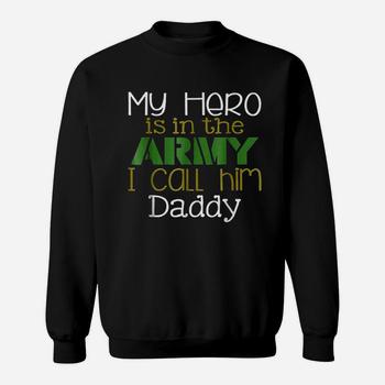My Hero Is In The Army I Call Him Daddy T-Shirt