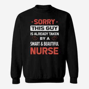 Sorry This Guy Is Taken By A Smart & Beautif Nurse T-Shirt Sorry This Guy Is Taken By A Smart & Beautif Nurse T-Shirt