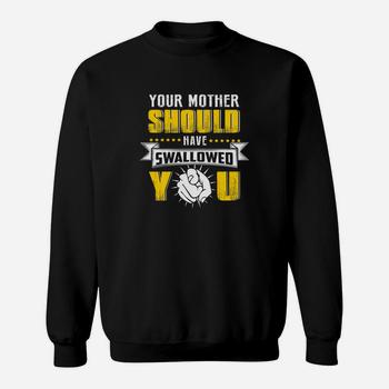 Your Mother Should Have Swallowed You Gift Kids, Mom Shirt Your Mother Should Have Swallowed You Gift Kids, Mom Shirt