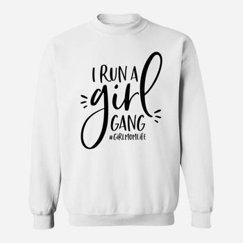 Girl Mom T-Shirt I Run A Girl Gang Girlmomlife Girl Mom T-Shirt I Run A Girl Gang Girlmomlife