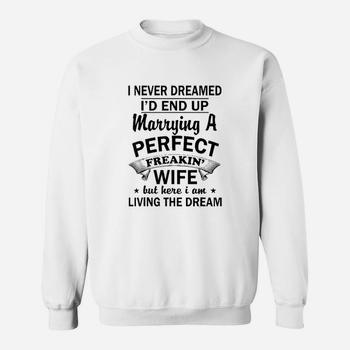 Vintage I Never Dreamed I'd End Up Marrying A Perfect Wife T-Shirt Vintage I Never Dreamed I'd End Up Marrying A Perfect Wife T-Shirt