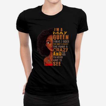 Womens I'm May Queen T-Shirt I Have 3 Sides Birthday Girl Womens I'm May Queen T-Shirt I Have 3 Sides Birthday Girl