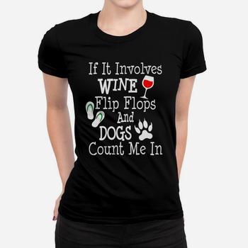 If It Involves Wine Flip Flops And Dogs Count Me In Unisex Tank Top |  Seseable CA
