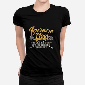 Womens Lacrosse Mom Player Sticks Team Goalie Quote T Shirt Womens Lacrosse Mom Player Sticks Team Goalie Quote T Shirt