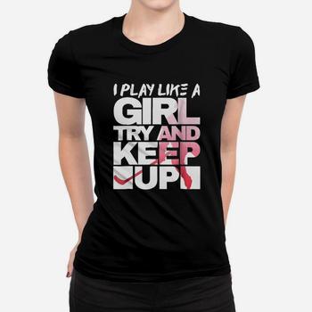 Yeah I Play Hockey Like A Girl T-Shirt For Hockey Girls Yeah I Play Hockey Like A Girl T-Shirt For Hockey Girls