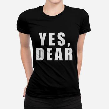 Yes Dear Funny T-Shirt Whipped Husband Marriage Valentine T-Shirt Yes Dear Funny T-Shirt Whipped Husband Marriage Valentine T-Shirt