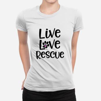 Live love outlet rescue t shirt