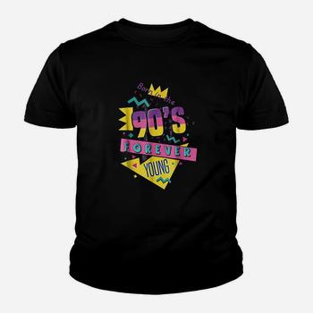 Born In The 90s Shirt Nineties Retro Forever Young Quote Born In The 90s Shirt Nineties Retro Forever Young Quote
