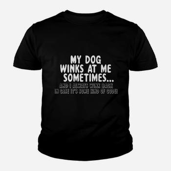 Dog Lover Funny Gift - My Dog Winks At Me Sometimes T-Shirt Dog Lover Funny Gift - My Dog Winks At Me Sometimes T-Shirt