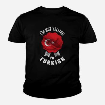 I'm Not Yelling Im Turkish T-Shirt I'm Not Yelling Im Turkish T-Shirt